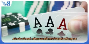 Bài Cào Tài Phú - Đỉnh Cao Đổi Thưởng Hấp Dẫn Tại O8