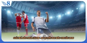 Giải Mã Kèo Nhà Cái O8 - Bí Quyết Soi Kèo Chuẩn 2026